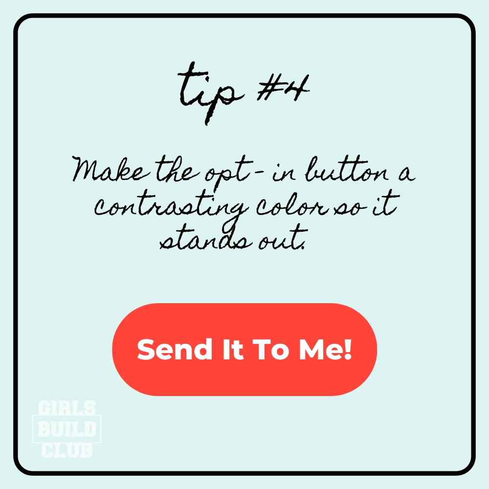 Tip #4 of 7: Make the opt-in button a contrasting color to stand out.