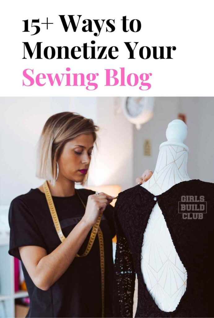 15+ Ways To Make Money With Your Sewing Blog - Girls Build Club